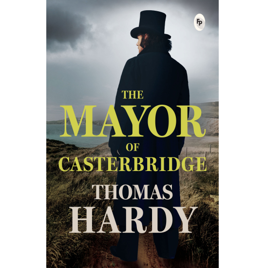The Mayor of Casterbridge - Classics