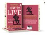 How to Live - A Handbook of Stoic Philosophy: Discourses and The Enchiridion by Epictetus