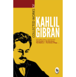 Collected Works of Kahlil Gibran : Collectable Edition