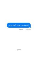you left me on read