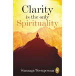Clarity is the only (Spirituality)