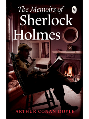 The Memoirs of Sherlock Holmes  - Classics