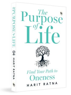 The Purpose of Life: Find Your Path to Oneness