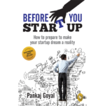Before You Start Up : How to Prepare to Make Your Startup Dream a Reality