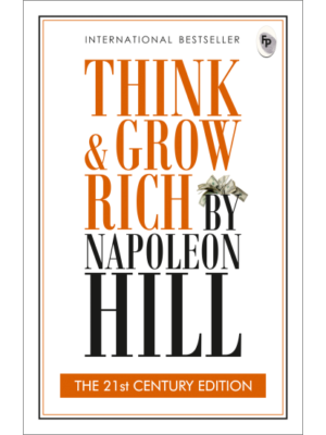 Think and Grow Rich: THE 21st CENTURY EDITION  - Classics