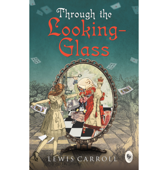 Through the Looking-Glass  - Classics