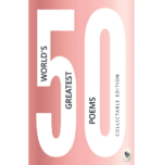50 World’s Greatest Poems : Collectable Edition