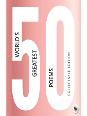 50 World’s Greatest Poems : Collectable Edition