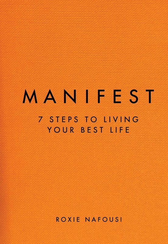 Manifest: 7 Steps to living your best life