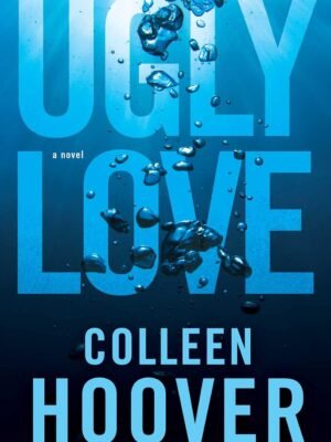 Ugly Love: A Novel