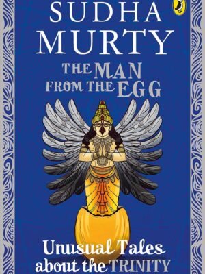 The Man From The Egg: Unusual Tales About The Trinity