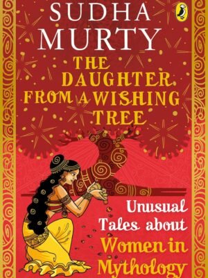 The Daughter from a Wishing Tree: Unusual Tales about Women in Mythology