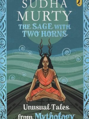 The Sage with Two Horns: Unusual Tales from Mythology