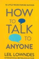 How to Talk to Anyone: 92 Little Tricks for Big Success