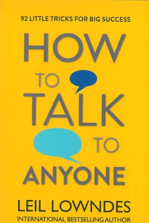 How to Talk to Anyone: 92 Little Tricks for Big Success